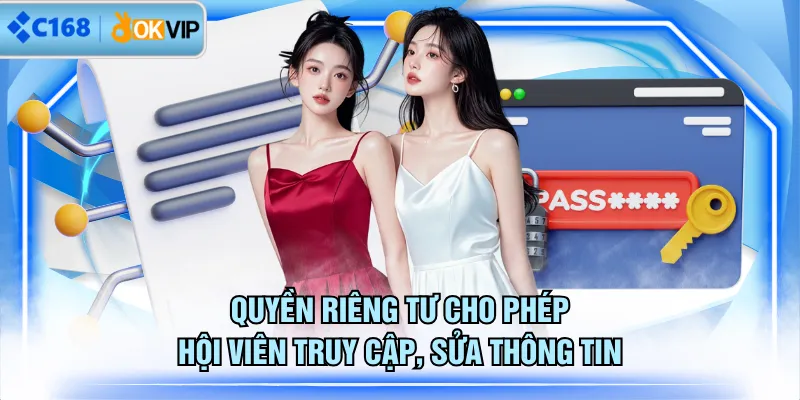 Quyền riêng tư cho phép hội viên truy cập, sửa thông tin